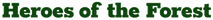 Text 'Heroes of the Forest' in green on a white background