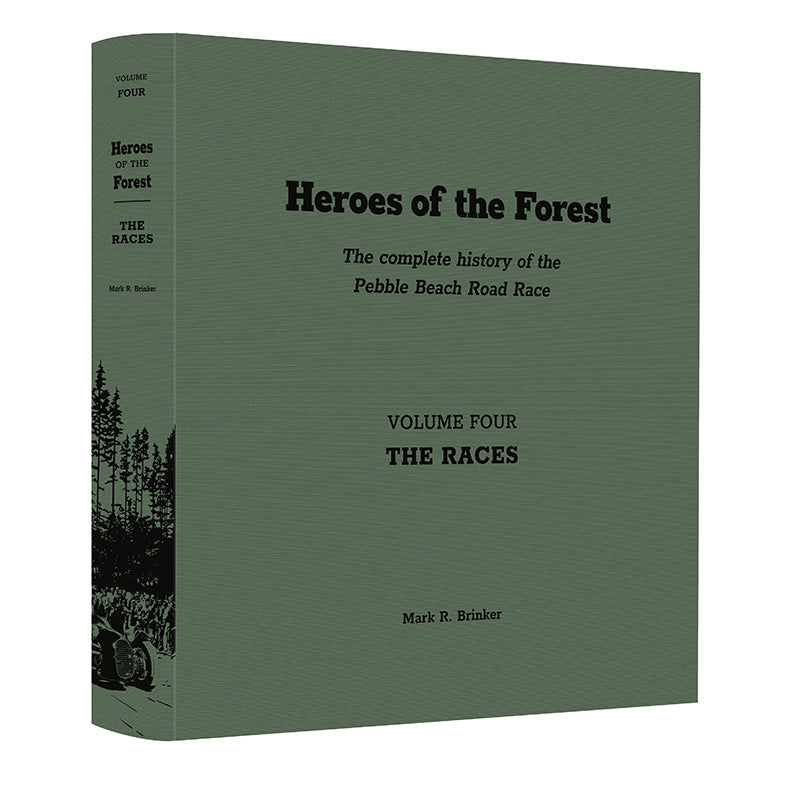 Book titled 'Heroes of the Forest: The complete history of the Pebble Beach Road Race' Volume Four by Mark R. Brinker on a white background.